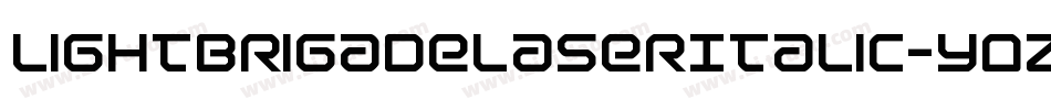 LightBrigadeLaserItalic-yOzm字体转换 LightBrigadeLaserItalic-yOzm字体转换