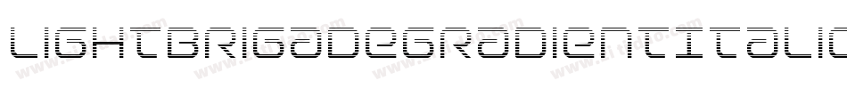 LightBrigadeGradientItalic-z3z0字体转换 LightBrigadeGradientItalic-z3z0字体转换