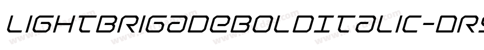 LightBrigadeBoldItalic-Dr9W字体转换 LightBrigadeBoldItalic-Dr9W字体转换