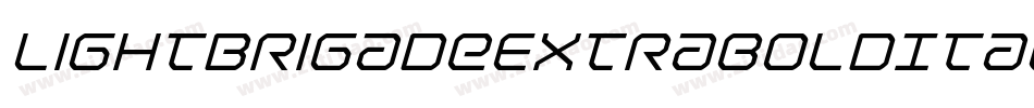 LightBrigadeExtraboldItalic-ZM6m字体转换 LightBrigadeExtraboldItalic-ZM6m字体转换