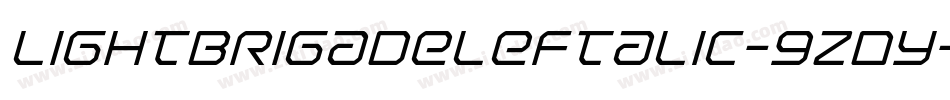 LightBrigadeLeftalic-9ZDy字体转换 LightBrigadeLeftalic-9ZDy字体转换