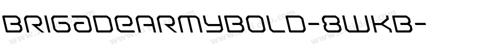 BrigadeArmyBold-8WKB字体转换