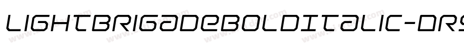 LightBrigadeBoldItalic-Dr9W字体转换 LightBrigadeBoldItalic-Dr9W字体转换