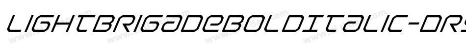 LightBrigadeBoldItalic-Dr9W字体转换 LightBrigadeBoldItalic-Dr9W字体转换