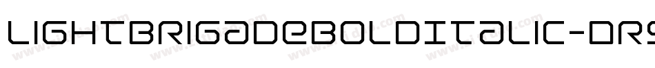 LightBrigadeBoldItalic-Dr9W字体转换 LightBrigadeBoldItalic-Dr9W字体转换