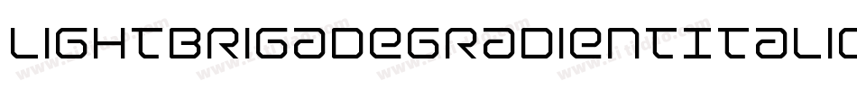 LightBrigadeGradientItalic-z3z0字体转换 LightBrigadeGradientItalic-z3z0字体转换
