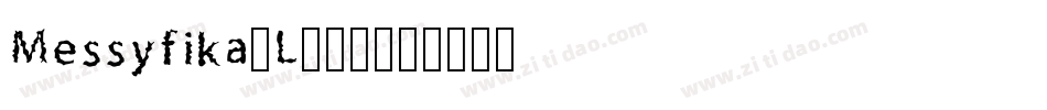 Messyfika-L734字体转换