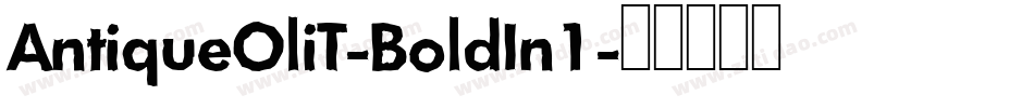 AntiqueOliT-BoldIn1字体转换