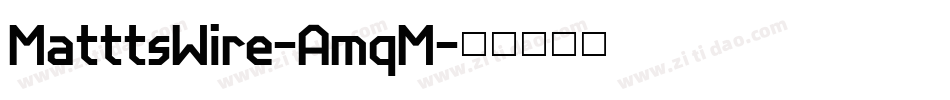 MatttsWire-AmqM字体转换