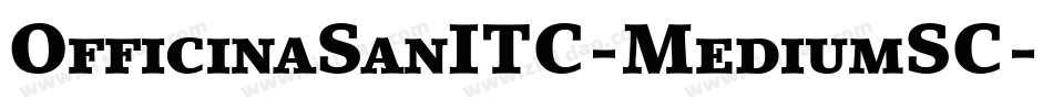 OfficinaSanITC-MediumSC字体转换
