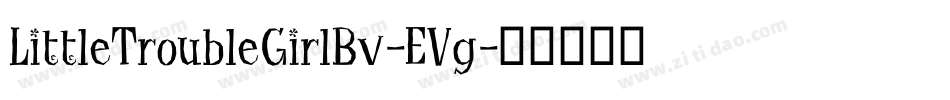 LittleTroubleGirlBv-EVg字体转换