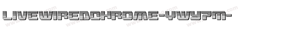 LivewiredChrome-ywY7M字体转换