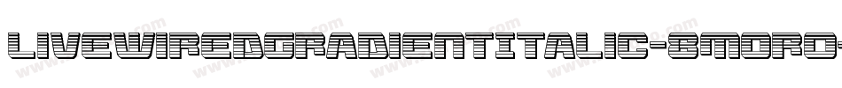 LivewiredGradientItalic-8MOr0字体转换