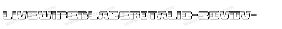 LivewiredLaserItalic-2OvDv字体转换