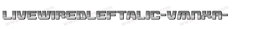 LivewiredLeftalic-vmnXA字体转换