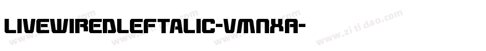 LivewiredLeftalic-vmnXA字体转换