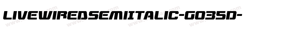 LivewiredSemiItalic-GO35D字体转换 LivewiredSemiItalic-GO35D字体转换
