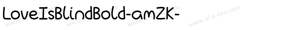 LoveIsBlindBold-amZK字体转换 LoveIsBlindBold-amZK字体转换