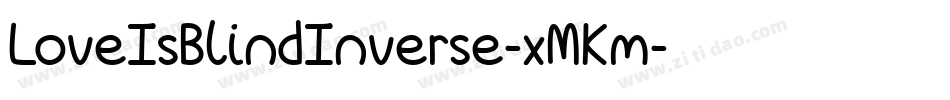 LoveIsBlindInverse-xMKm字体转换 LoveIsBlindInverse-xMKm字体转换