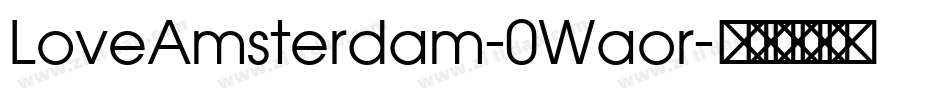 LoveAmsterdam-0Waor字体转换