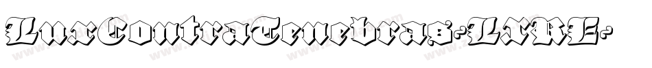LuxContraTenebras-LXRE字体转换 LuxContraTenebras-LXRE字体转换