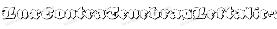 LuxContraTenebrasLeftalic-alLg字体转换 LuxContraTenebrasLeftalic-alLg字体转换