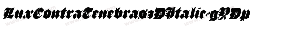 LuxContraTenebras3DItalic-gYDp字体转换 LuxContraTenebras3DItalic-gYDp字体转换