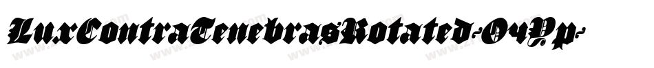 LuxContraTenebrasRotated-O4Yp字体转换 LuxContraTenebrasRotated-O4Yp字体转换