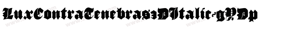 LuxContraTenebras3DItalic-gYDp字体转换 LuxContraTenebras3DItalic-gYDp字体转换