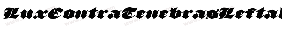 LuxContraTenebrasLeftalic-alLg字体转换 LuxContraTenebrasLeftalic-alLg字体转换