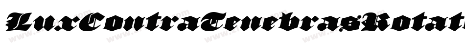 LuxContraTenebrasRotated-O4Yp字体转换 LuxContraTenebrasRotated-O4Yp字体转换