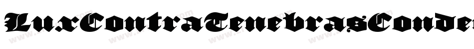 LuxContraTenebrasCondensed-omoo字体转换 LuxContraTenebrasCondensed-omoo字体转换
