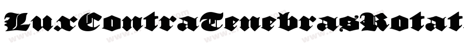 LuxContraTenebrasRotated-O4Yp字体转换 LuxContraTenebrasRotated-O4Yp字体转换