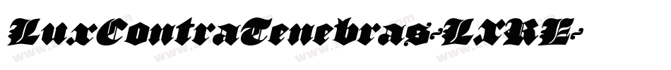 LuxContraTenebras-LXRE字体转换 LuxContraTenebras-LXRE字体转换