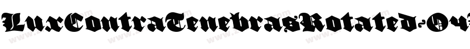 LuxContraTenebrasRotated-O4Yp字体转换 LuxContraTenebrasRotated-O4Yp字体转换