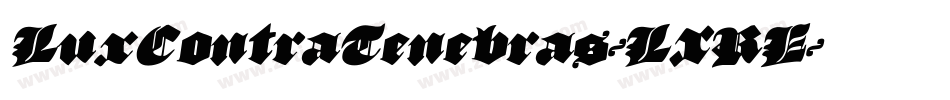 LuxContraTenebras-LXRE字体转换 LuxContraTenebras-LXRE字体转换