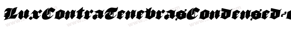 LuxContraTenebrasCondensed-omoo字体转换 LuxContraTenebrasCondensed-omoo字体转换