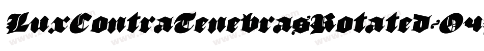 LuxContraTenebrasRotated-O4Yp字体转换 LuxContraTenebrasRotated-O4Yp字体转换