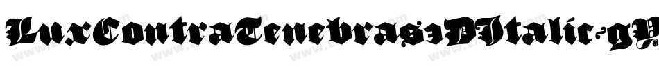 LuxContraTenebras3DItalic-gYDp字体转换 LuxContraTenebras3DItalic-gYDp字体转换
