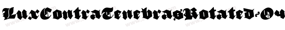 LuxContraTenebrasRotated-O4Yp字体转换 LuxContraTenebrasRotated-O4Yp字体转换
