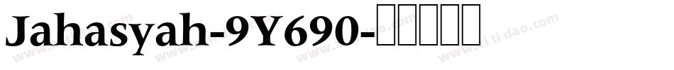 Jahasyah-9Y690字体转换
