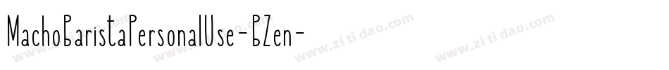 MachoBaristaPersonalUse-BZen字体转换