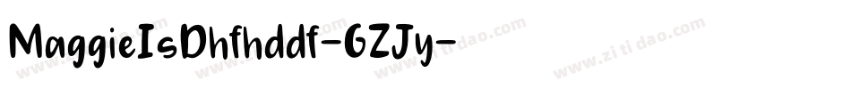 MaggieIsDhfhddf-GZJy字体转换