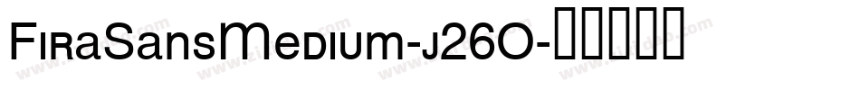 FiraSansMedium-j26O字体转换