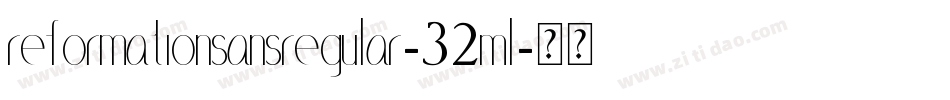 ReformationSansRegular-32mL字体转换