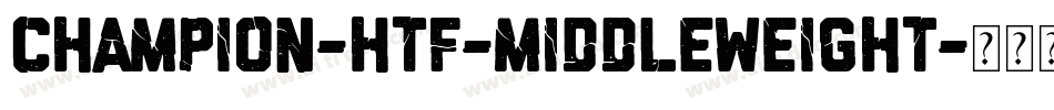 Champion-HTF-Middleweight字体转换