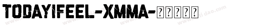 TodayIFeel-XMma字体转换