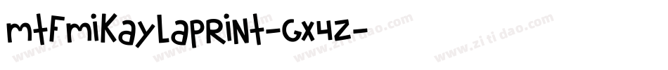 MtfMikaylaPrint-GX4Z字体转换