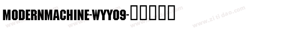 ModernMachine-WyyO9字体转换