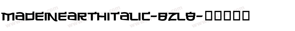 MadeInEarthItalic-BZL8字体转换